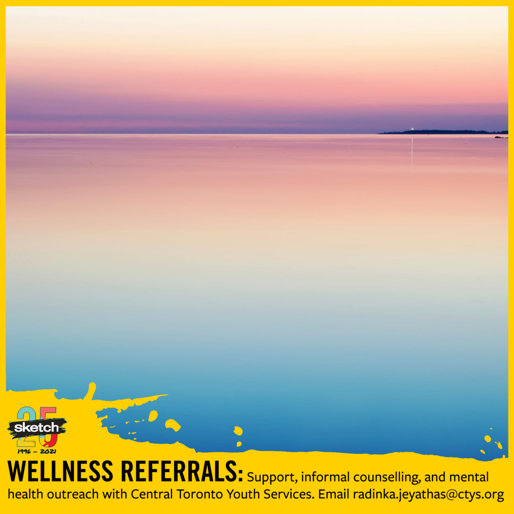 A photograph of an evening sky, with purples, pinks and blues, photographed reflected on water, with a lighthouse in the distance. The SKETCH logo and the text: “Wellness Referrals: Support, informal counselling, and mental health outreach with Central Toronto Youth Services. Email radinka.jeyathas@ctys.org”
